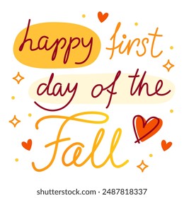 Happy first day of the fall. September, autumn. Colorful vector lettering. Calligraphy, phrase by hand. Card. Yellow and orange colors, white background.