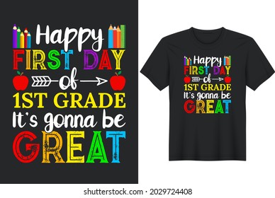 Happy First Day Of First Grade T shirt Design