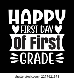  Happy First Day Of First Grade T Shirt Design, Vector file
