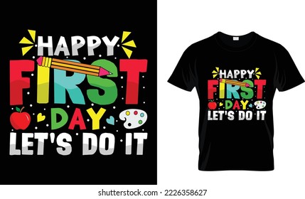 Happy First Day Let's Do it T-shirt Design