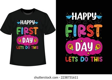 HAPPY FIRST DAY LETS DO THIS 100 Days of school T shirt Design