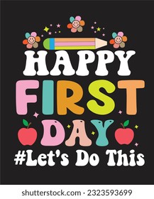 Happy First Day Let's Do This SVG Design