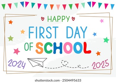 Happy First Day of School 2024-2025 banner. Back to school concept.