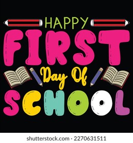 Happy First Day Of School, Happy back to school day shirt print template, typography design for kindergarten pre k preschool, last and first day of school, 100 days of school shirt