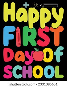 Happy First Day Of School Back To School T shirt Print Template 