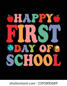 Happy first day of school back to school t shirt design