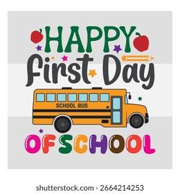 Feliz primeiro dia de escola, De volta à escola, Ensinar, Citação do professor, 1º dia de escola, camisa, vetor,