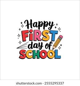 Happy First Day of School Colorful Typography Illustration
