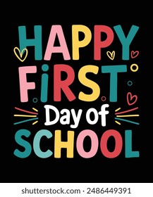 Happy First Day Of School Graphic Design Vector Art Illustration T-shirt Design, Best Gift For Teacher Student boy and girl