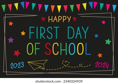 Happy First Day of School greeting card. Text 2023-2024 on black school board with colorful garland. Back to school concept.	