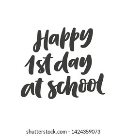 Happy first day at school hand drawn phrase, isolated on white background. Handwritten back to school quote, vector banner, greeting card design template