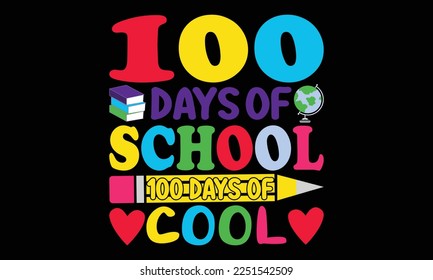 Happy First Day of School Life Design, 100 Days of School Life t-shirt Design.