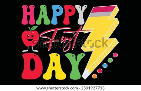 Happy First Day of School Life Design, Days of School Life tshirt Design