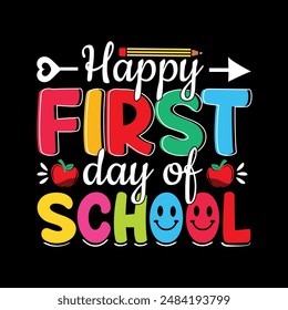 Happy first day of school print template t shirt design. Back to school typography t-shirt designs vector