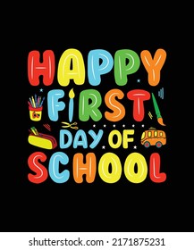 Happy First Day Of School T Shirt Design