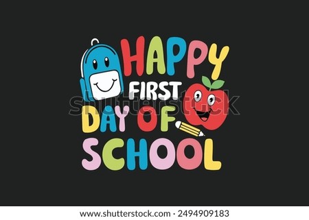 Happy first day of school t shirt design