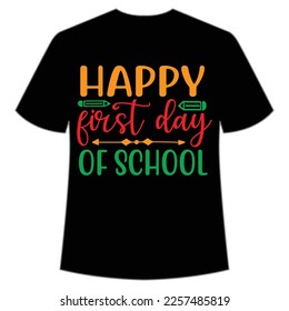 happy first day of school t-shirt Happy back to school day shirt print template, typography design for kindergarten pre k preschool, last and first day of school