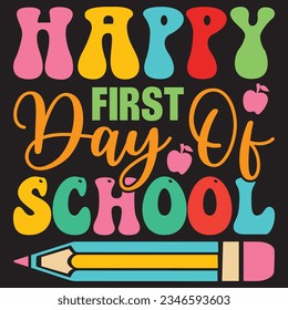 Happy First Day Of School t-shirt design vector file