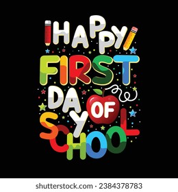 Happy First Day of School Typography  Vector for Print Design. Kids Tshirt Design