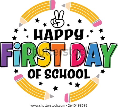 Happy First Day of School vector design for t-shirt, customizable Illustrator file for teachers, students, perfect for back to school projects