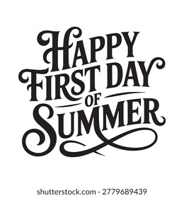 Happy first day of summer typography design black on white