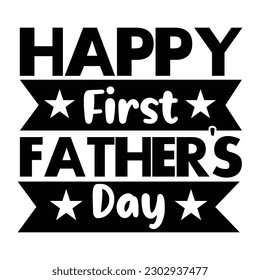 Happy first father's day, Fathers day shirt print template, Typography design, web template, t shirt design, print, papa, daddy, uncle, Retro vintage style shirt