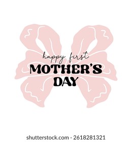 Happy First Mothers Day greeting card with pink ribbon bow knot. Vector illustration