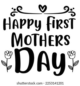 happy first mothers day t shirt print template