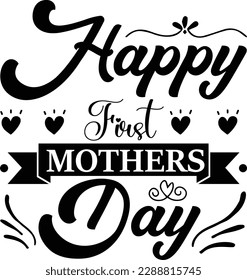  Happy First Mothers Day T-shirt Cut File 