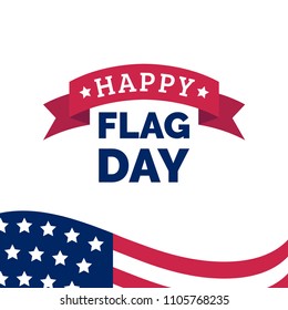 Happy Flag Day design concept. Vector illustration of national american holiday with US flag. Used for festive poster, card etc.