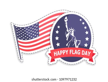 Happy flag day, greeting stickers with statue of liberty holding torch in hands, stars and stripes, vector illustration of United States symbols isolated