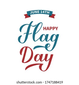 Happy Flag Day hand lettering isolated on white background. American Flag Day celebrate on June 14. Easy to edit vector template for typography poster, banner, flyer, sticker, etc. 
