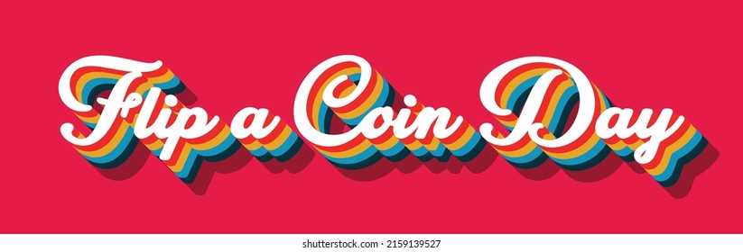 Happy Flip a Coin Day , June 01. Calendar on workplace Retro Text Effect, Empty space for text