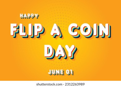 Happy Flip a Coin Day, May 01. Calendar of June Retro Text Effect, Vector design