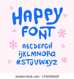 Happy font alphabet. Playful, cartoon, funny, original typeface
