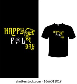 Happy Fool Day with Fishing Tshirt