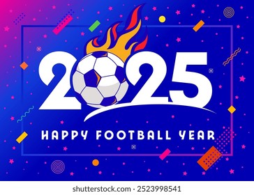 Happy football year 2025 with a flaming soccer ball. Premium logo concept with numbers and sport ball for football tournament or competition schedule. Colorful vector calendar design 2025