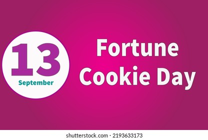 Happy Fortune Cookie Day, September 13. Calendar Of September Text Effect, Vector Design