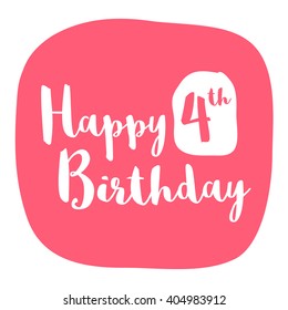 Happy Fourth Birthday Card (Brush Lettering Vector Design)