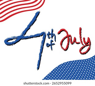 Happy Fourth Of July - 4th of July. Bold lettering, dynamic red stripes and a field of blue with white stars, adding classic national symbolism. For greetings card, banner, social media, prints