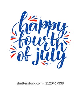 HAPPY FOURTH OF JULY, 4TH OF JULY, USA HAPPY INDEPENDENCE DAY- handwritten invitation design. Motivation text.Perfect for advertising, poster, postcard, card, invitation, banner, lettering typography.