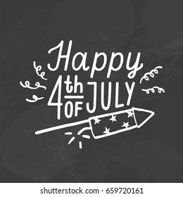 Happy Fourth of July. Chalk drawing on a blackboard. Vector hand drawn illustration