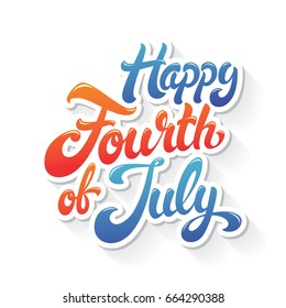 Happy Fourth of July hand drawn vector lettering design illustration. Perfect for greeting card, advertising or poster. Happy Independence Day!