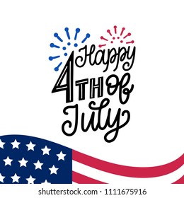 Happy Fourth of July, hand lettering. Vector inscription for greeting card, banner etc. Calligraphy for Independence Day of United States of America on flag background.