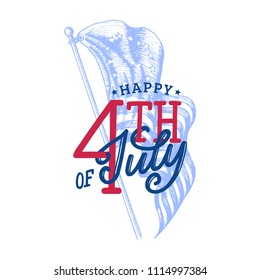 Happy Fourth of July, hand lettering. Vector calligraphic inscription on drawn USA flag background. Greeting card, banner etc. for Independence Day of United States of America.