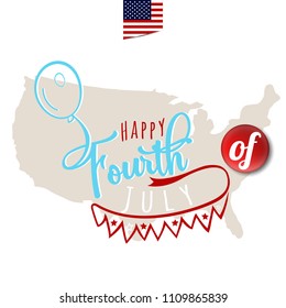 Happy Fourth of July. Typographical Greeting card design with party elements. Balloon, confetti brooch. Vector Eps10.