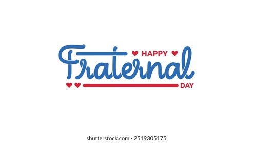 Happy Fraternal Day Text Illustration: Charming Handwritten Typography Vector Design Perfect for Celebrations, Social Media Posts, and Special Messages to Honor Brotherhood and Togetherness!