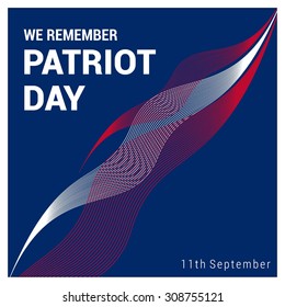 Happy & Free Patriot Day. 9/11 Patriot Day background, USA American flag color background. Patriot Day September 11, 2001 Poster Template, we will never forget you, Vector illustration for Patriot Day