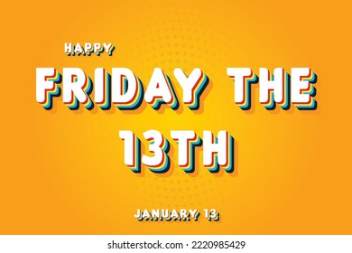 Happy Friday the 13th, January 13. Calendar of January Retro Text Effect, Vector design