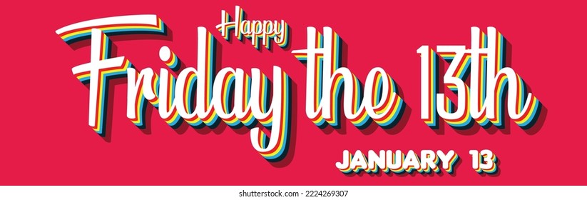 Happy Friday the 13th, January 13. Calendar of January Retro Text Effect, Vector design